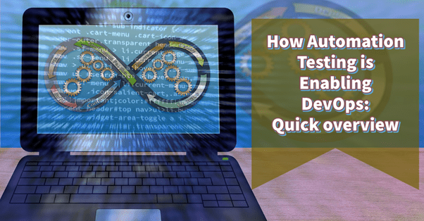 How Automation Testing Is Enabling DevOps:…