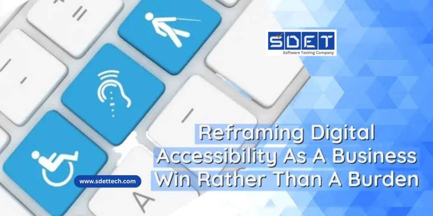 Reframing Digital Accessibility As A Business&hellip;