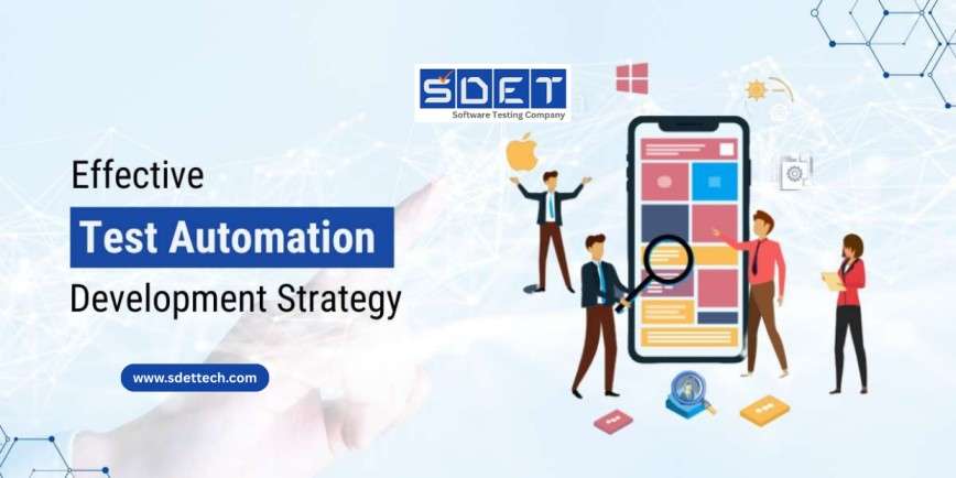 Effective Test Automation Development Strategy