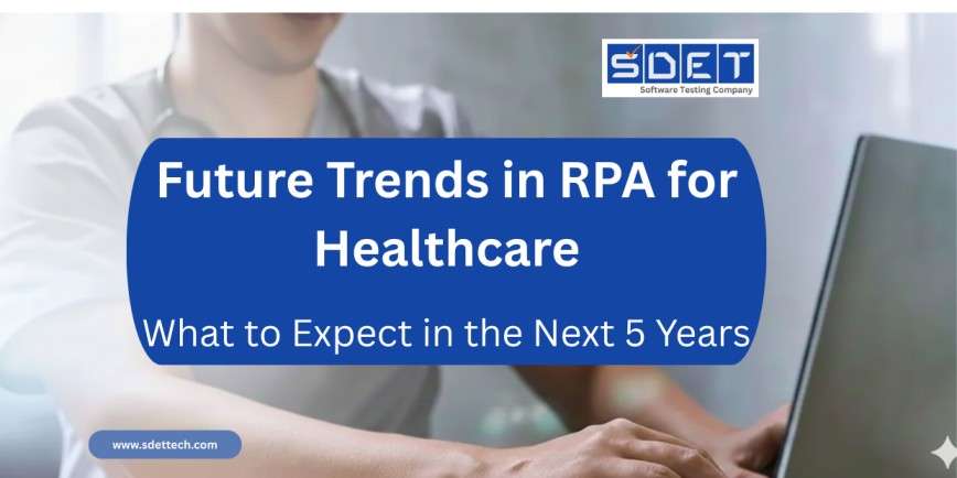 RPA in Healthcare: Top Trends for&hellip;
