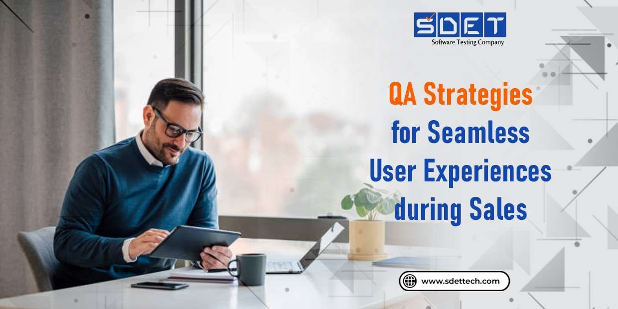 QA Strategies for Seamless User Experiences…
