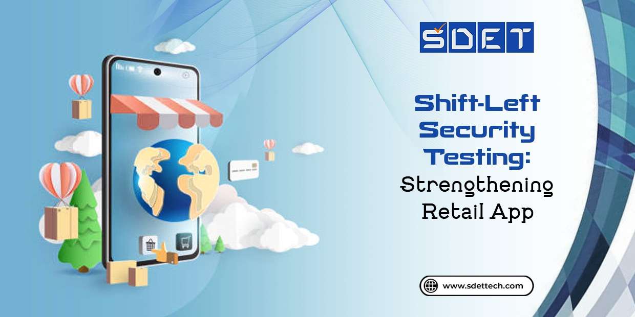 Shift-Left Security Testing: Strengthening Retail App