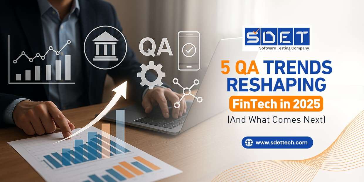 5 QA Trends Reshaping FinTech in 2025 (And What Comes Next) image